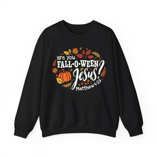 Are You Fall-O-Ween Jesus Matthew 4:19 Sweatshirt