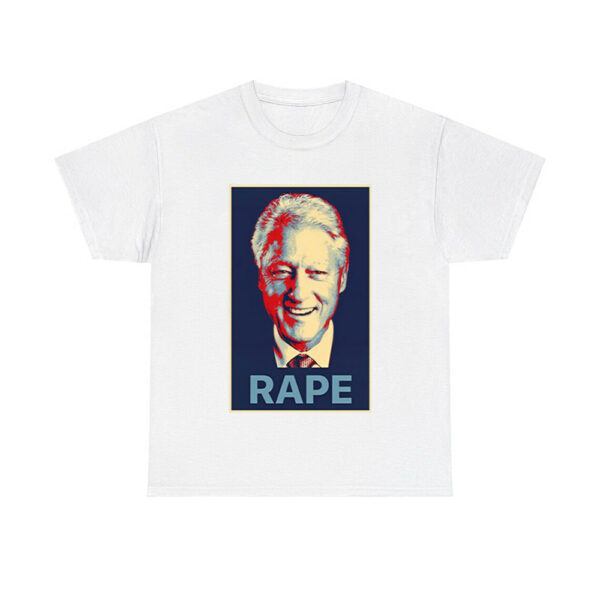 Bill Clinton Rape Shirt