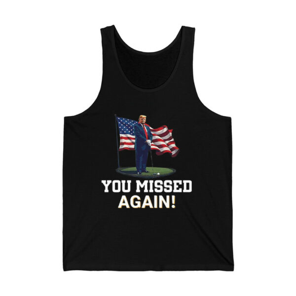 Donald Trump You Missed Again Second Assassination Attempt Shirt 4