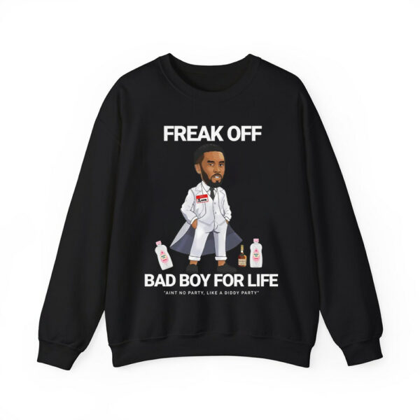 Freak Off Bad Boy For Life Aint No Party Like A Diddy Party Shirt 2