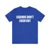 Legends Don't Cash Out Shirt