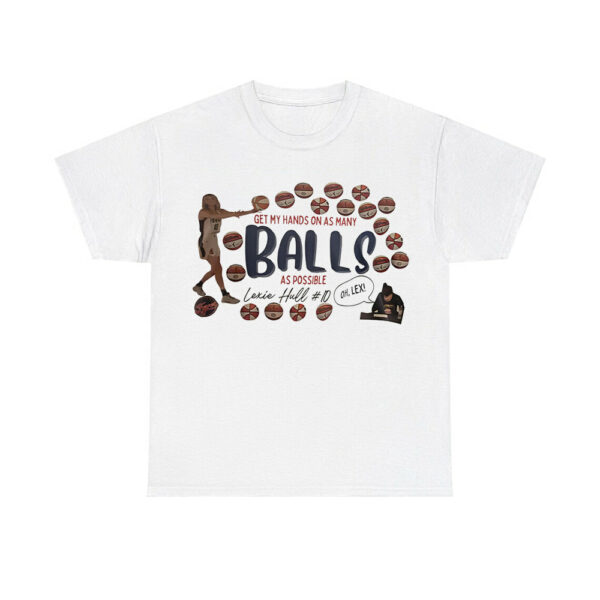 Lexie Hull Get My Hands On As Many Balls As Possible Shirt