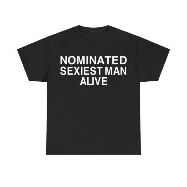 Nominated Sexiest Man Alive Shirt