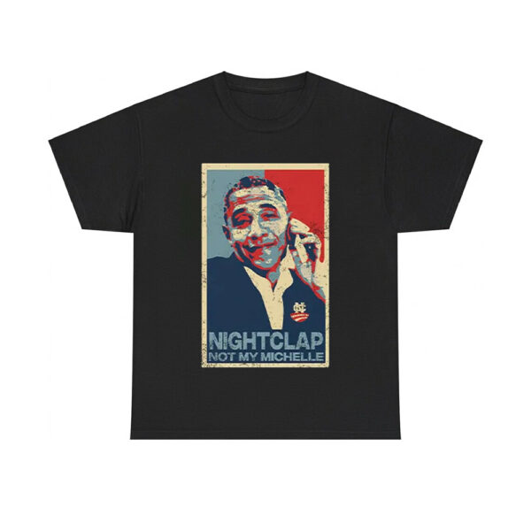 Obama Nightcap Not My Michelle Shirt