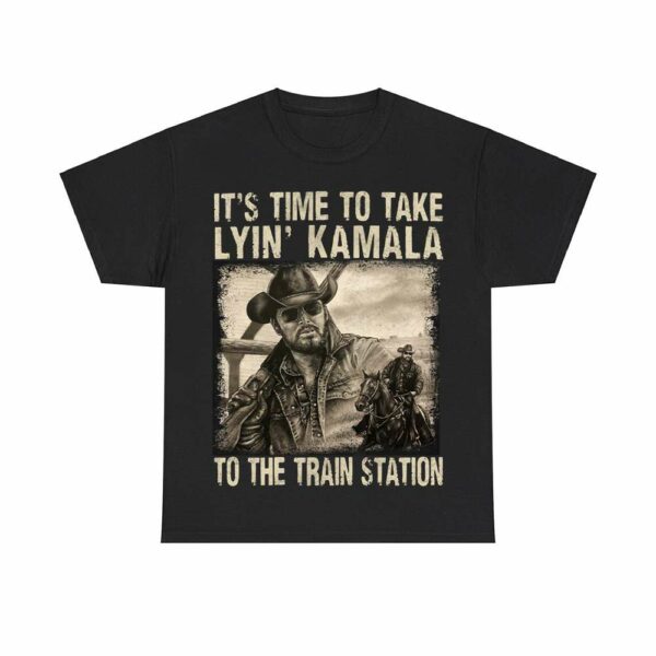 Rip Wheeler It's Time To Take Lyin' Kamala To The Train Station Shirt