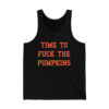 Time To Fuck The Pumpkins Shirt 4