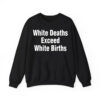 White Deaths Exceed White Births Shirt 2