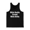 White Deaths Exceed White Births Shirt 4