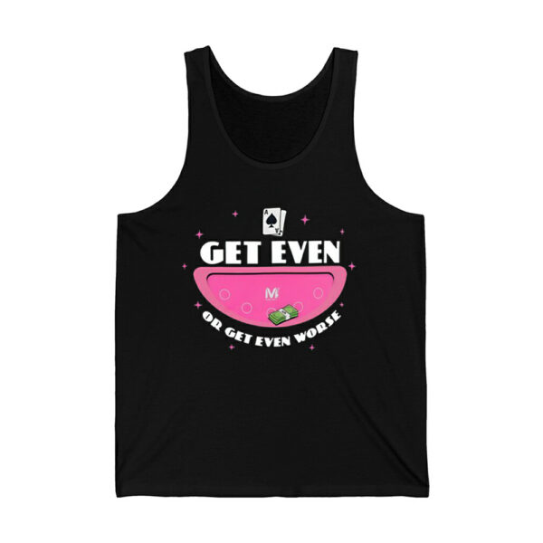 0Get Even Or Get Even Worse Shirt