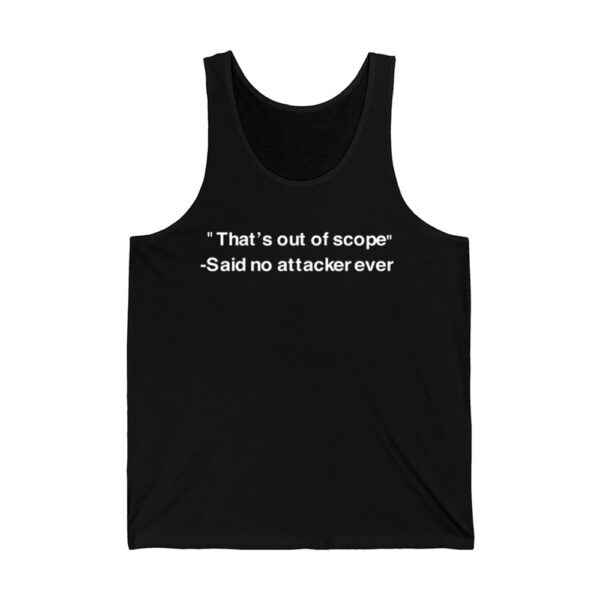 0Thats Out Of Scope Said No Attacker Ever Shirt