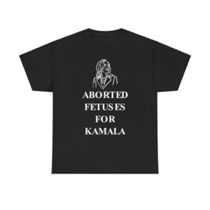 Alex Rosen Aborted Fetuses For Kamala Shirt