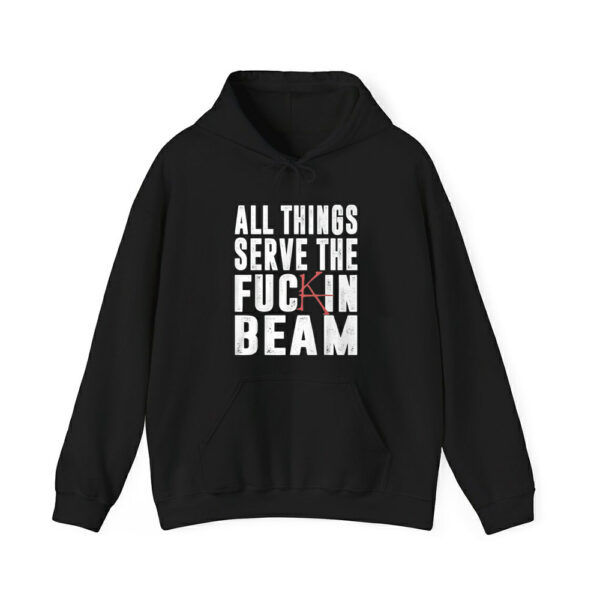 All Things Serve The Fuck In Beam Shirt