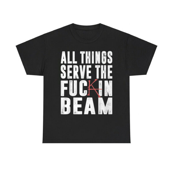 Stephen King All Things Serve The Fuck In Beam Shirt