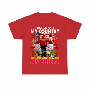 Andy Reid Kelce Mahomes I Love My Wife My Country And My Chiefs Shirt