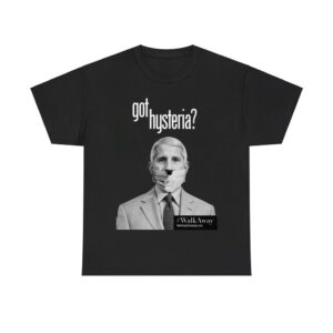 Anthony Fauci Got Hysteria Shirt