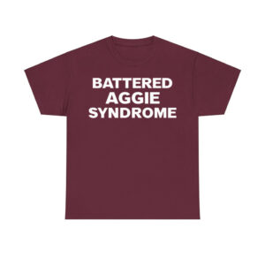 Battered Aggie Syndrome Shirt