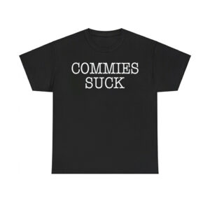 Bruce Ballou Commies Suck Shirt