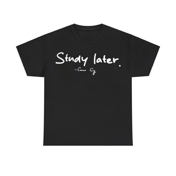 Coach Cig Study Later Shirt