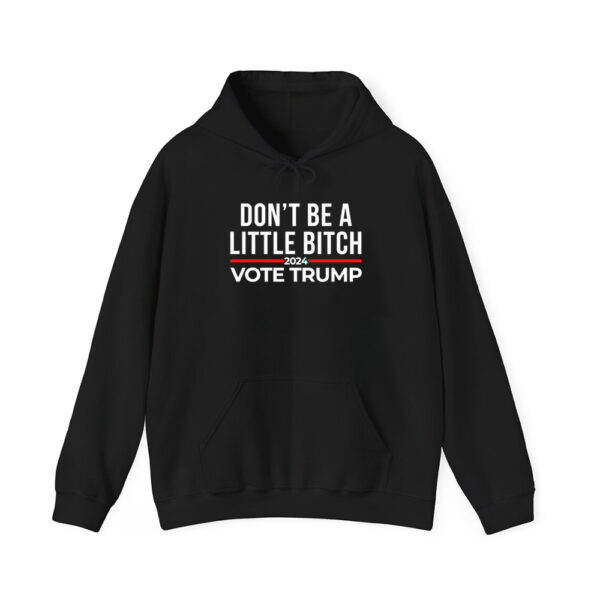 Dont Be A Little Bitch 2024 Vote Trump Shirt 2