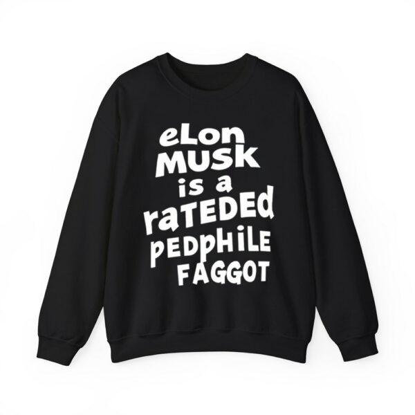 Elon Musk Is A Rateded Pedphile Faggot Shirt 4