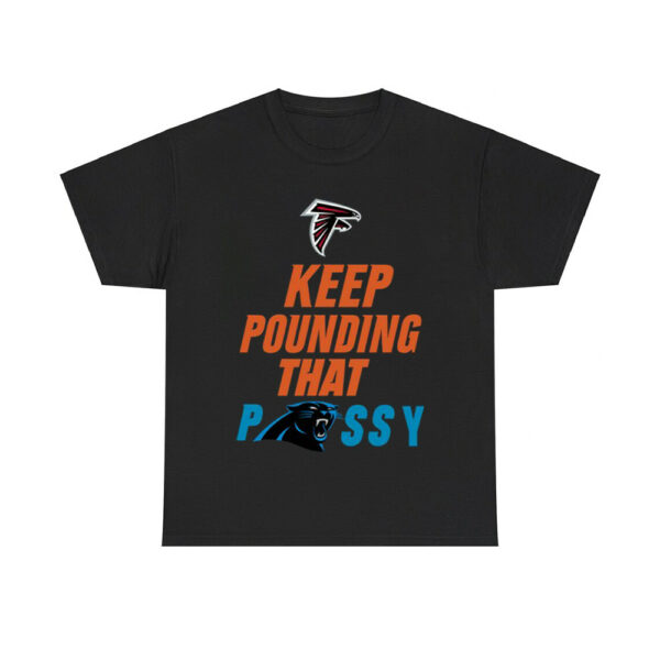 Falcons Keep Pounding That Pussy Panthers Shirt