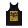 Fuck Dallas And Them Hoe Ass Eagles Shirt