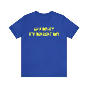 Go Shawty It's Herbert Day Shirt