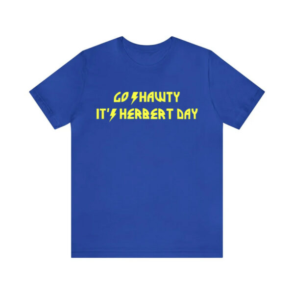 Go Shawty It's Herbert Day Shirt