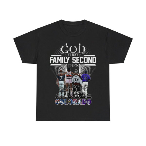 God First Family Second Then Colorado Sports Shirt