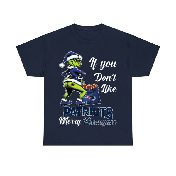 Grinch If You Don't Like Patriots Merry Kissmyass Shirt