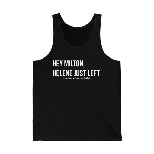 Hey Milton Helene Just Left Hurricane Season 2024 Shirt 3