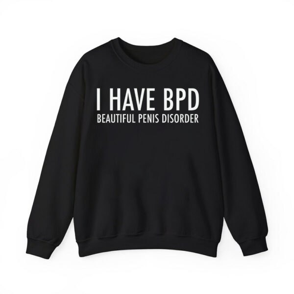 I Have BPD Beautiful Penis Disorder Shirt 2