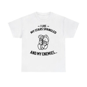 I Like My Stars Spangled And My Enemies Shirt