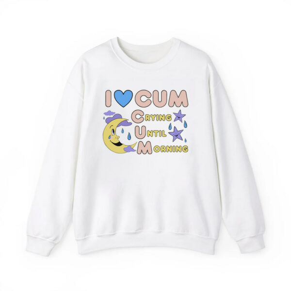 I Love Cum Crying Until Morning Shirt 3