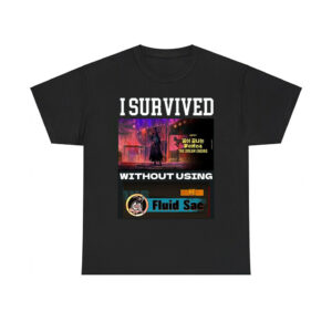 I Survived Without Using He Fluid Sac Shirt