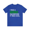 I Was A Wolves Fan Before It Was Cool Shirt