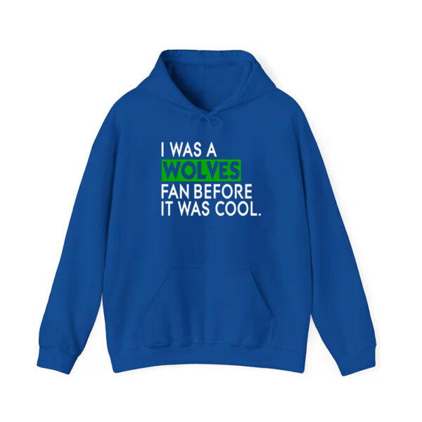 I Was A Wolves Fan Before It Was Cool Shirt 2