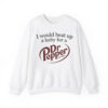 I Would Beat Up A Baby For A Dr Pepper Shirt 3