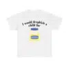 I Would Dropkick A Child For Mayonnaise Shirt