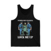 If Being Silly Is Illegal Lock Me Up Shirt 3