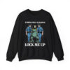 If Being Silly Is Illegal Lock Me Up Shirt 4