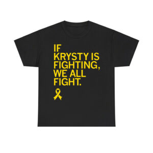 If Krysty Is Fighting We All Fight Shirt