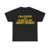 I'm A Yinzer And So Are All My Jagoff Friends Shirt