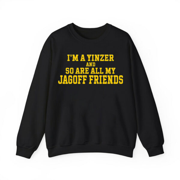 Im A Yinzer And So Are All My Jagoff Friends Shirt 4