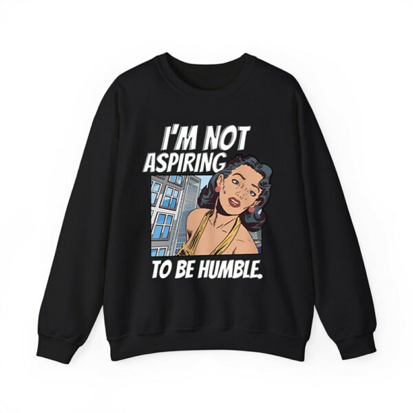 Im Not Aspiring To Be Humble Shirt 3