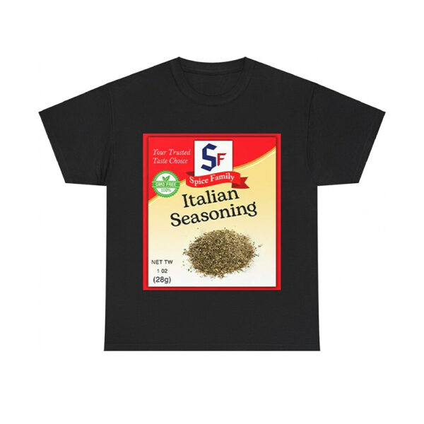 Italian Seasoning Spice Family Your Trust Taste Choice Shirt