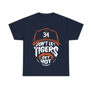 Jake Rogers 34 Don't Let The Tigers Get Hot Shirt