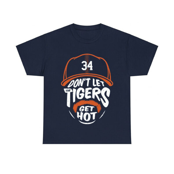 Jake Rogers 34 Don't Let The Tigers Get Hot Shirt