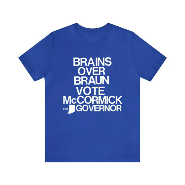 Jennifer Mccormick Brains Over Braun Vote Mccormick For Governor Shirt