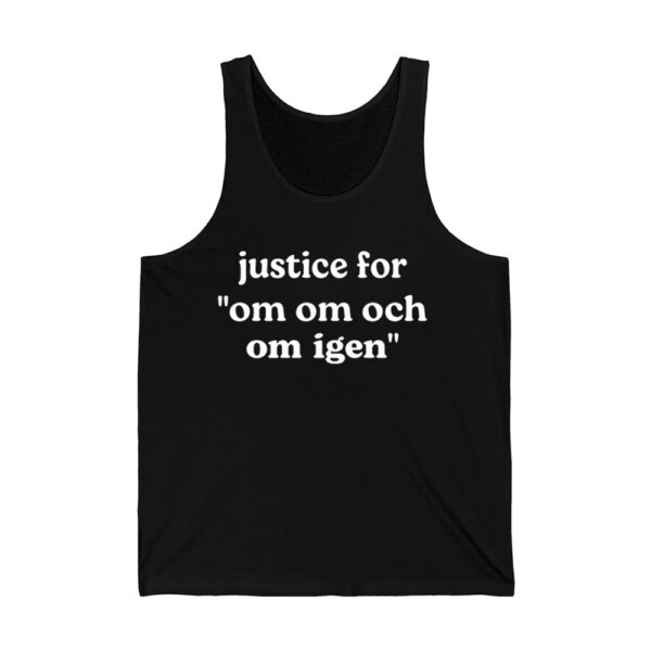 Justice For Om Om Och Om Igen Shirt 3